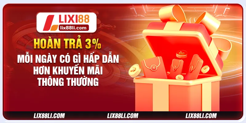 Hoàn trả 3% mỗi ngày có gì hấp dẫn hơn khuyến mãi thông thường Hoàn trả 3% mỗi ngày có gì hấp dẫn hơn khuyến mãi thông thường