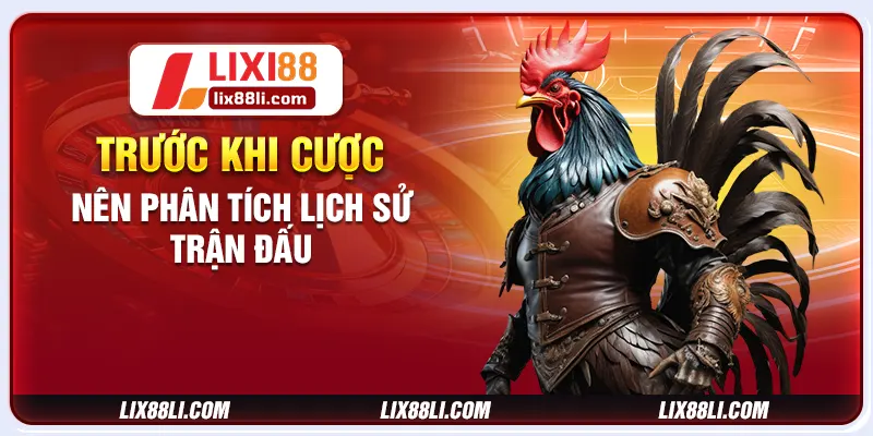 Trước khi cược nên phân tích lịch sử trận đấu Trước khi cược nên phân tích lịch sử trận đấu